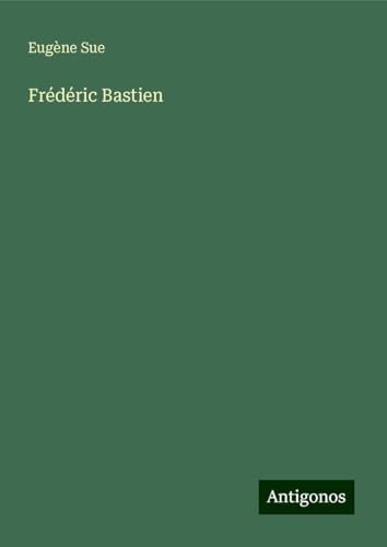 Frédéric Bastien Frédéric Bastien von Antigonos Verlag