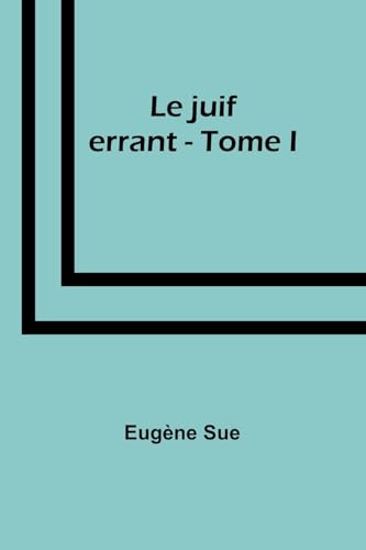 Le juif errant - Tome I von Alpha Edition