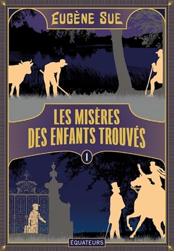 Les Misères des enfants trouvés: Tome 1 Les Misères des enfants trouvés: Tome 1