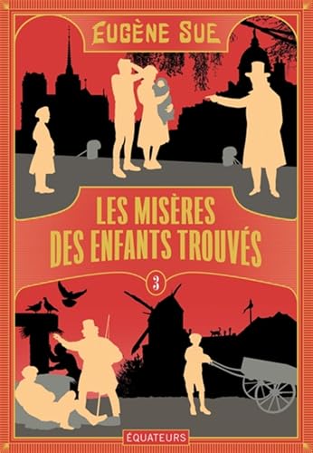 Les Misères des enfants trouvés: Tome 3 Les Misères des enfants trouvés: Tome 3