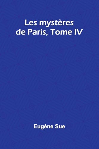 Les mystères de Paris, Tome IV von Alpha Edition