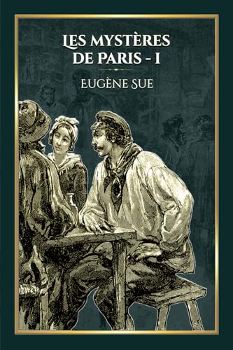 Les mystères de Paris - Tome 1: - Edition illustrée par 190 gravures Les mystères de Paris - Tome 1: - Edition illustrée par 190 gravures von Editions du Rey