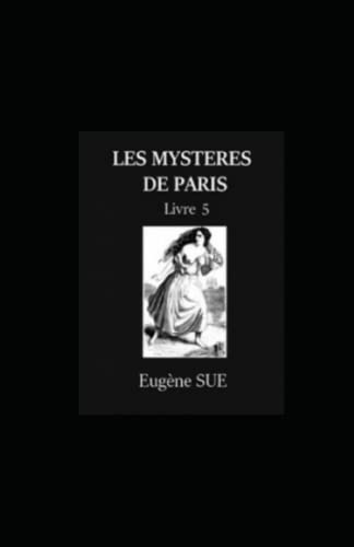 Les mystères de Paris. Tome 5: illustree von Independently published