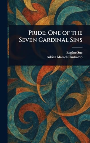 Pride: One of the Seven Cardinal Sins Pride: One of the Seven Cardinal Sins von Anson Street Press