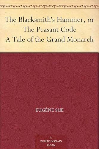 The Blacksmith's Hammer; or, The Peasant Code The Blacksmith's Hammer; or, The Peasant Code von Anson Street Press