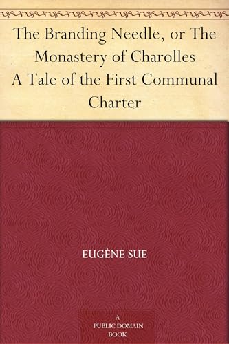 The Branding Needle; or, The Monastery of Charolles The Branding Needle; or, The Monastery of Charolles von Anson Street Press
