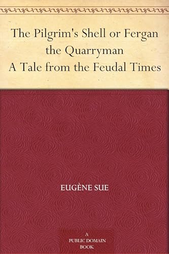 The Pilgrim's Shell; Or, Fergan the Quarryman The Pilgrim's Shell; Or, Fergan the Quarryman von Anson Street Press