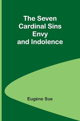 The Seven Cardinal Sins: Envy and Indolence von Alpha Editions