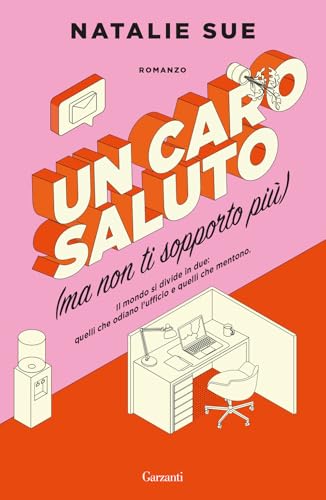 Un caro saluto (ma non ti sopporto più) (Narratori moderni) von Garzanti