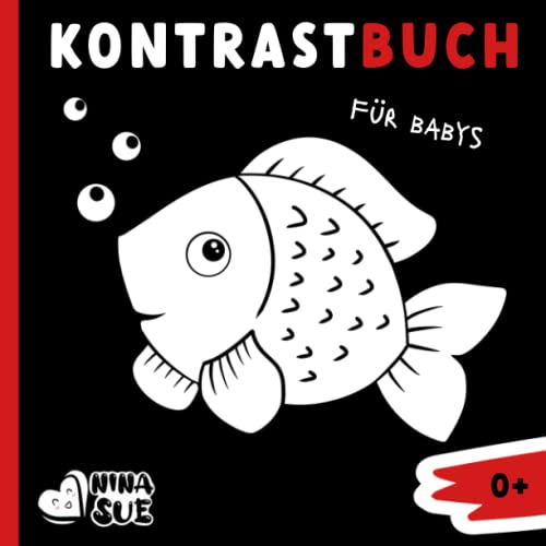 Kontrastbuch für Babys - Ein Montessori-Buch für die visuelle Entwicklung von Babys: Einzigartiges Babybuch ab 0 Monaten mit wunderschönen schwarz-weiß Kontrastkarten von Independently published