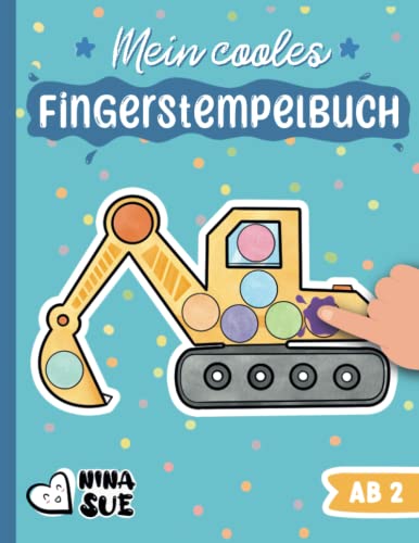 Mein cooles Fingerstempelbuch: Das Malbuch für kleine KünstlerInnen ab 2 Jahren - Basteln und Malen für kleine Jungen und Mädchen von Independently published