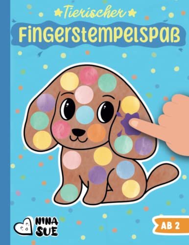 Tierischer Fingerstempel-Spaß: Das Malbuch für kleine KünstlerInnen ab 2 Jahren - Basteln und Malen für kleine Jungen und Mädchen von Independently published