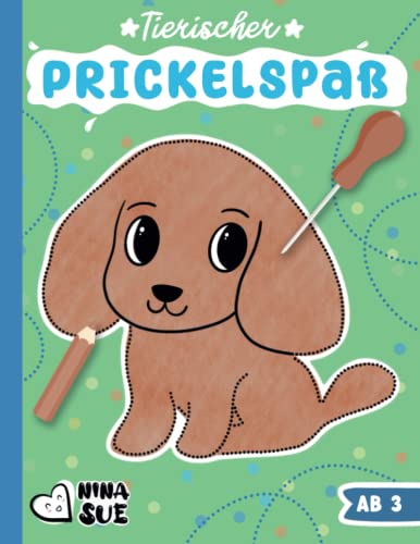 Tierischer Prickel-Spaß: Prickelbilder-Malbuch für kleine KünstlerInnen ab 3 Jahren - Basteln und Malen für kleine Jungen und Mädchen von Independently published