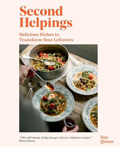 Second Helpings: Delicious Dishes to Transform Your Leftovers von Quadrille Publishing Ltd