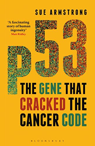 p53: The Gene that Cracked the Cancer Code von Bloomsbury