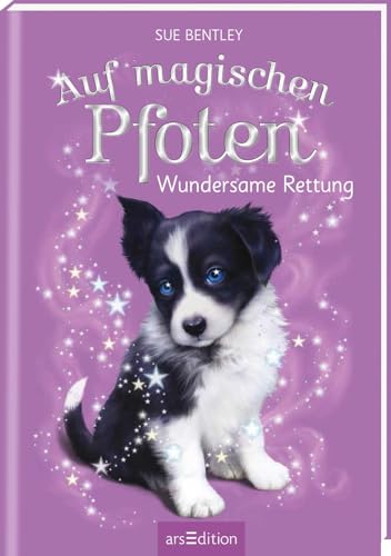 Auf magischen Pfoten – Wundersame Rettung: Kinderbuch über Tiere, Magie und Freundschaft ab 7 Jahre