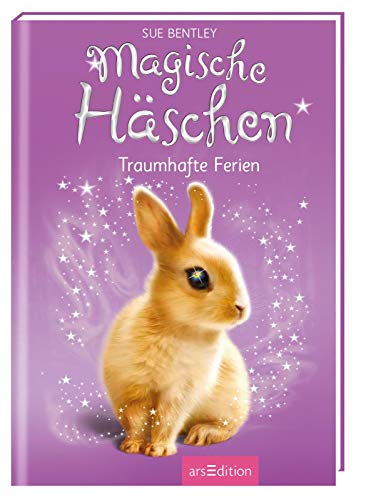 Magische Häschen – Traumhafte Ferien: Kinderbuch über Tiere, Magie und Freundschaft ab 7 Jahre