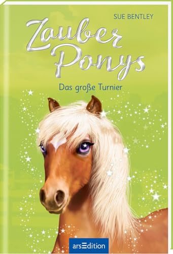 Zauberponys – Das große Turnier: Kinderbuch über Tiere, Magie und Freundschaft ab 7 Jahre