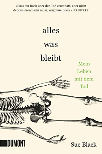 Alles, was bleibt: Mein Leben mit dem Tod von DuMont Buchverlag GmbH