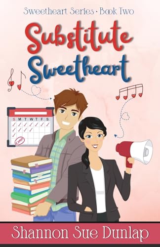 Substitute Sweetheart (Sweetheart Series, Band 2) von Scrivenings Press LLC