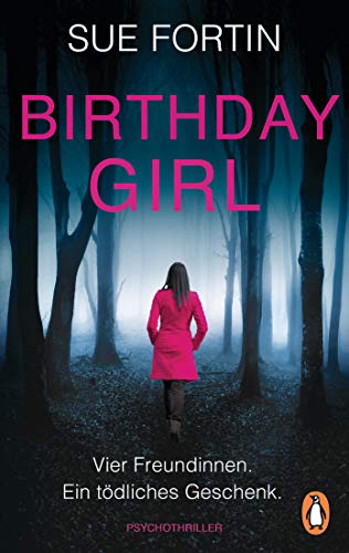 Birthday Girl - Vier Freundinnen. Ein tödliches Geschenk.: Psychothriller von PENGUIN VERLAG