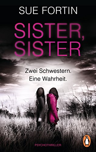 Sister, Sister - Zwei Schwestern. Eine Wahrheit.: Psychothriller von Penguin TB Verlag