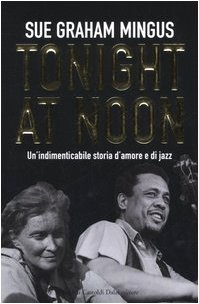 Tonight at noon. Un'indimenticabile storia d'amore e di jazz von Dalai Editore