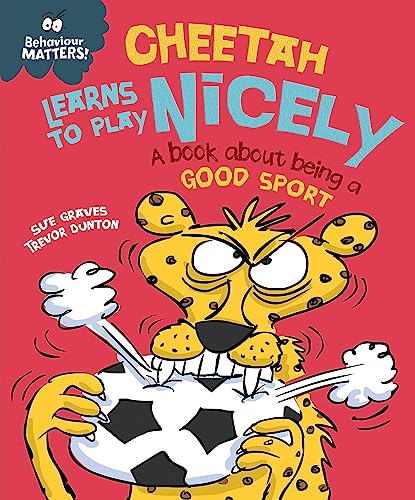 Cheetah Learns to Play Nicely - A book about being a good sport (Behaviour Matters) von Franklin Watts
