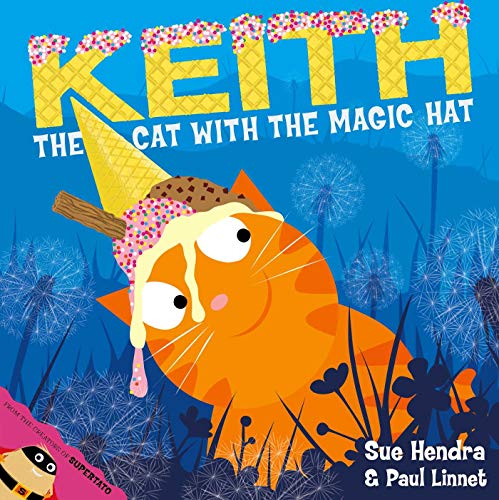 Keith the Cat with the Magic Hat: A laugh-out-loud picture book from the creators of Supertato! von Simon & Schuster