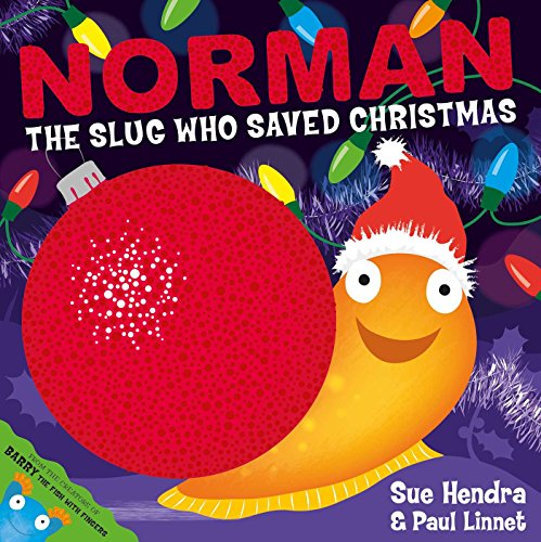 Norman the Slug Who Saved Christmas: A laugh-out-loud picture book from the creators of Supertato! Norman the Slug Who Saved Christmas: A laugh-out-loud picture book from the creators of Supertato!