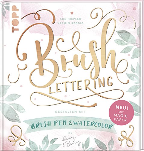 Brush Lettering. Gestalten mit Brushpen und Watercolor by May and Berry: Mit einem Bogen "Magic Paper" zum Üben und direkt Loslegen