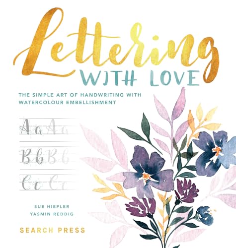 Lettering With Love: The Simple Art of Handwriting With Watercolour Embellishment von Search Press