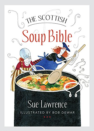 The Scottish Soup Bible von Birlinn