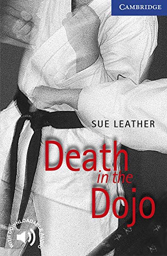 Death in the Dojo Level 5 (Cambridge English Readers. Level 5)