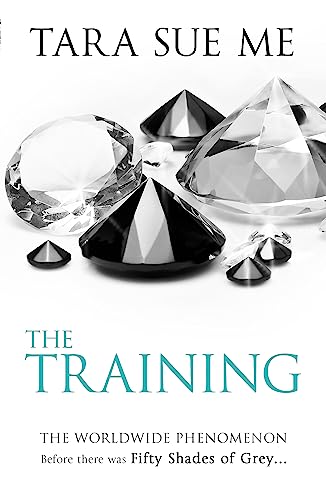The Training: The wordwide phenomenon. Before there was Fifty Shades of Grey (The Submissive Series)