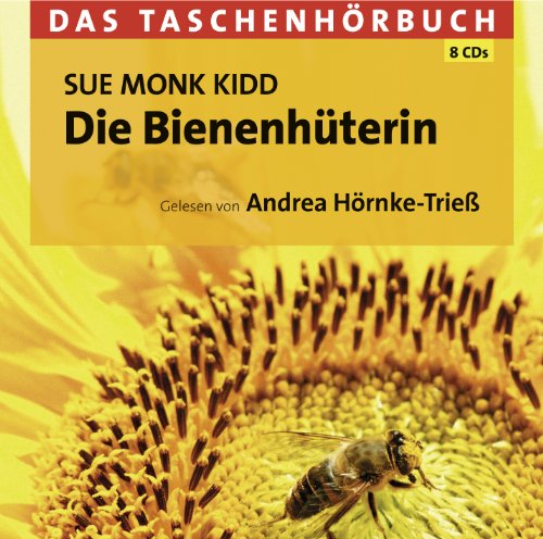 Die Bienenhüterin: Das Taschenhörbuch: Autorisierte Hörfassung. Ausgezeichnet mit dem Book Sense Book of the Year und dem Literature to Life Award