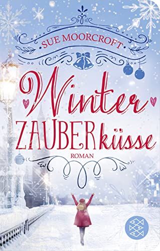 Winterzauberküsse: Der perfekte Roman für Romantik-Fans
