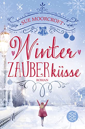 Winterzauberküsse: Roman | Der perfekte Roman für Romantik-Fans