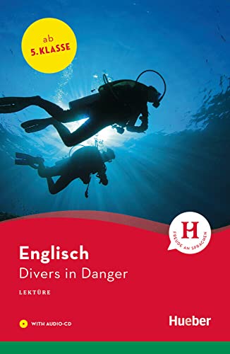 Divers in Danger: Englisch / Lektüre mit Audio-CD (Hueber Lektüren) von Hueber Verlag GmbH