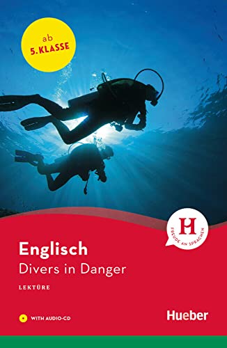 Divers in Danger: Englisch / Lektüre mit Audio-CD (Hueber Lektüren) von Hueber