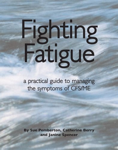 Fighting Fatigue: Managing the Symptoms of CFS/ME