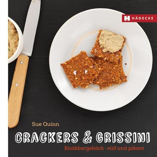 Crackers & Grissini: Knabbergebäck – süß & pikant (Genuss im Quadrat)