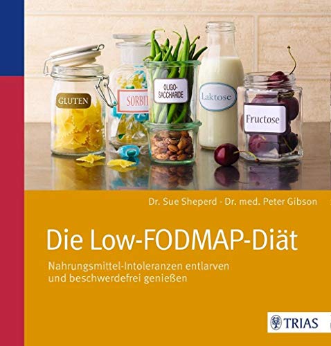 Die Low-FODMAP-Diät: Nahrungsmittel-Intoleranzen entlarven und beschwerdefrei genießen Die Low-FODMAP-Diät: Nahrungsmittel-Intoleranzen entlarven und beschwerdefrei genießen