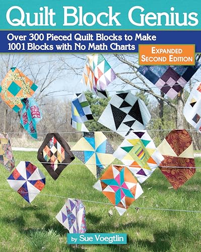 Quilt Block Genius, Expanded Second Edition: Over 300 Pieced Quilt Blocks to Make 1001 Blocks with No Math Charts von Fox Chapel Publishing