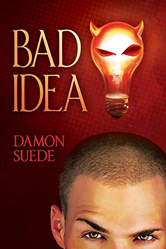 Bad Idea (Itch Series) von Dreamspinner Press LLC