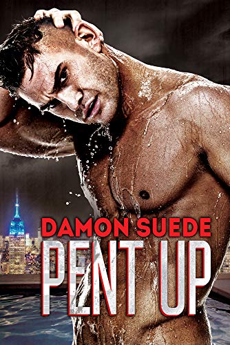 Pent Up von Dreamspinner Press LLC