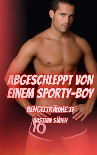 Bengelträume 11: Abgeschleppt von einem Sporty-Boy Bengelträume 11: Abgeschleppt von einem Sporty-Boy