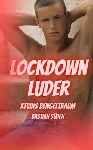 Lockdown-Luder: Kevins Bengeltraum (Bengelträume-Kurzromane) von Independently published