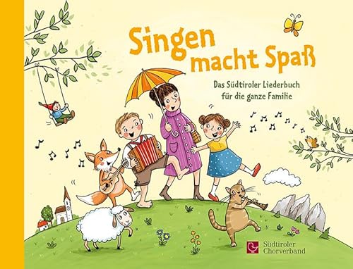 Singen macht Spaß: Das Südtiroler Liederbuch für die ganze Familie von Universitätsbuchhandlung A. Weger GmbH