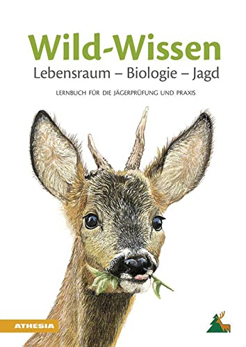 Wild-Wissen Lebensraum – Biologie – Jagd: Lernbuch für die Jägerprüfung und Praxis